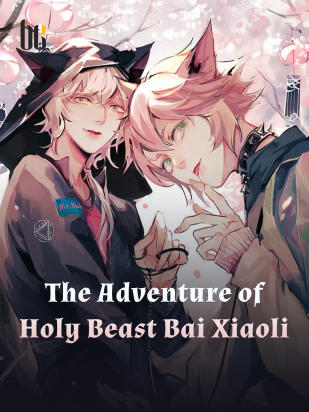 The Adventure of Holy Beast Bai Xiaoli